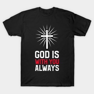 God Is With You Always Jesus Christ Religion Christian T-Shirt